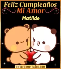 Feliz Cumpleaños mi Amor Matilde